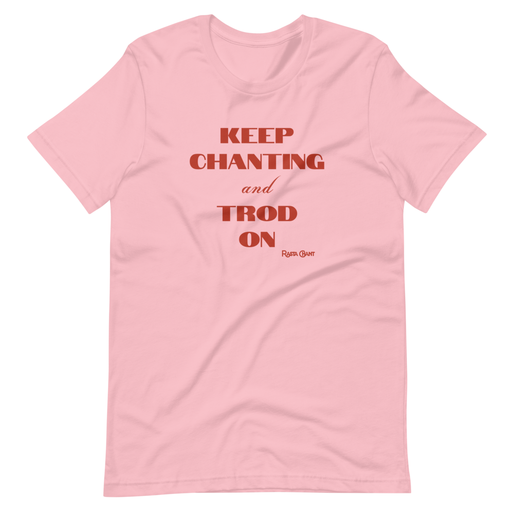 Rasta Chant Keep Chanting And Trod On Short-Sleeve Unisex T-Shirt - 10Y